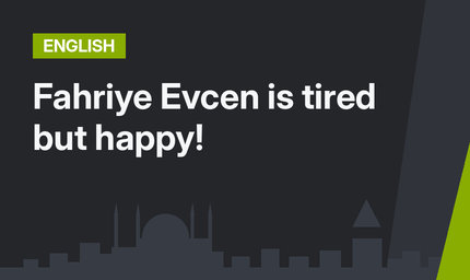 Fahriye Evcen is tired but happy!