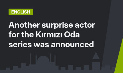 Another surprise actor for the Kırmızı Oda series was announced